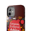 Inspirational Tough Phone Case - Dream Believe Achieve Design